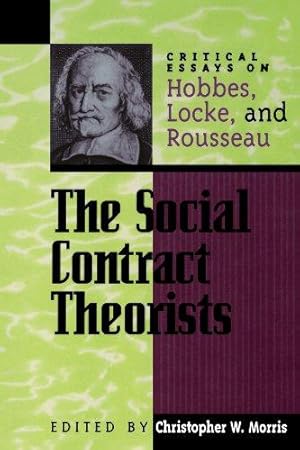 Imagen del vendedor de The Social Contract Theorists: Critical Essays on Hobbes, Locke, and Rousseau (Critical Essays on the Classics Series) a la venta por WeBuyBooks