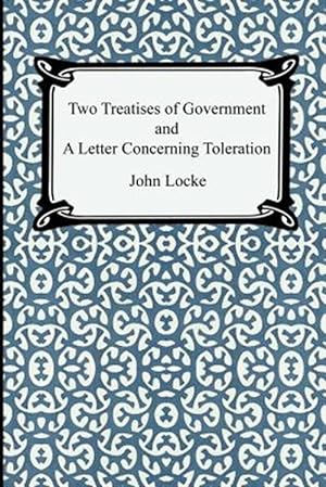 Image du vendeur pour Two Treatises of Government And a Letter Concerning Toleration mis en vente par GreatBookPrices