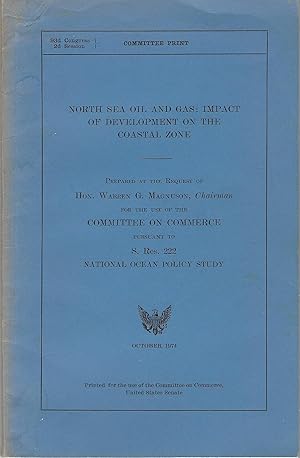 North Sea Oil and Gas: Impact of Development on the Coastal Zone, Prepared at the Request of Hon....