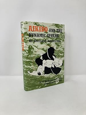 Bild des Verkufers fr Aikido and the Dynamic Sphere: An Illustrated Introduction zum Verkauf von Southampton Books