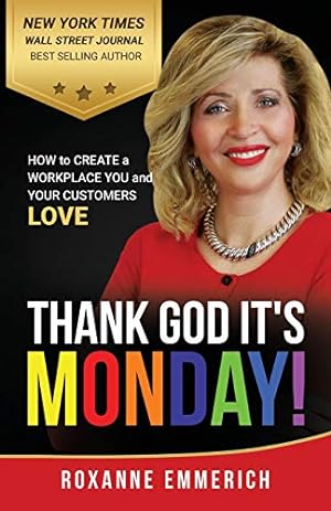 Seller image for Thank God It's Monday: How to Create a Workplace You and Your Customers Love for sale by Books for Life