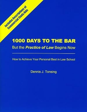 Imagen del vendedor de 1000 Days to the Bar - But the Practice of Law Begins Now: How to achieve your personal best in Law School a la venta por Books for Life