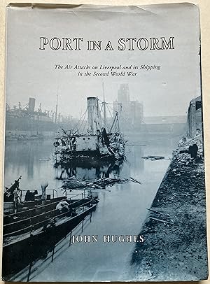 Imagen del vendedor de Port In A Storm - The Air Attacks On Liverpool And Its Shipping In The Second World War a la venta por Bookenastics