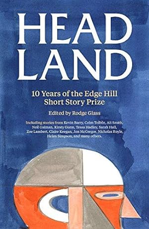 Bild des Verkufers fr Head Land: 10 Years of The Edge Hill Short Story Prize zum Verkauf von WeBuyBooks