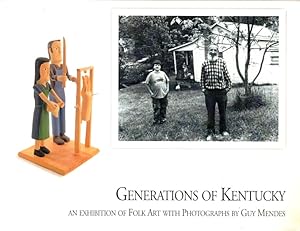 Seller image for Generations of Kentucky: An Exhibition of Folk Art with Photographs by Guy Mendes for sale by LEFT COAST BOOKS
