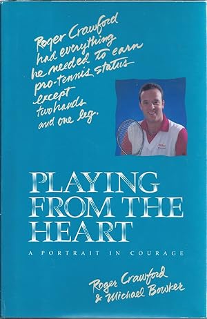 Imagen del vendedor de Playing From The Heart A Portrait Of Courage [signed] a la venta por Willis Monie-Books, ABAA