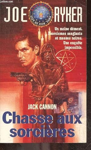 Seller image for Joe Ryker - Chasse aux sorcieres - collection supercops policier N3 - un moine dement, exorcismes sanglants et messes noires, une enquete impossible for sale by Le-Livre