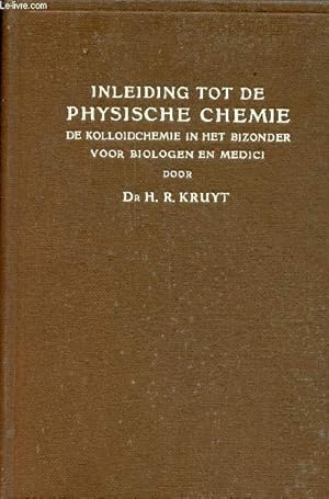 Immagine del venditore per Inleiding tot de physische chemie de kolloidchemie in het bizonder voor biologen en medici. venduto da Le-Livre