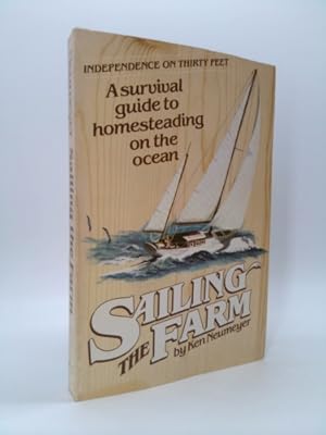 Bild des Verkufers fr Sailing the Farm: Independence on Thirty Feet - A Survival Guide to Homesteading the Ocean zum Verkauf von ThriftBooksVintage