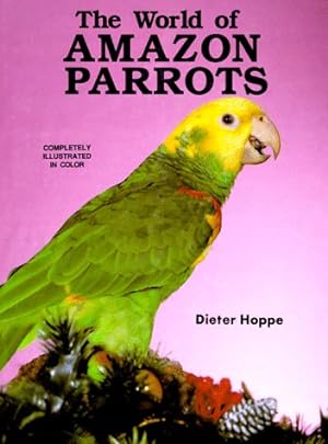 Bild des Verkufers fr The World of Amazon Parrots zum Verkauf von WeBuyBooks
