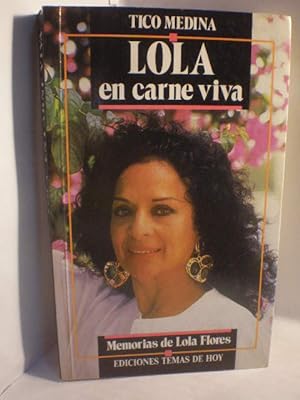 Imagen del vendedor de Lola, en carne viva. Memorias de Lola Flores a la venta por Librería Antonio Azorín