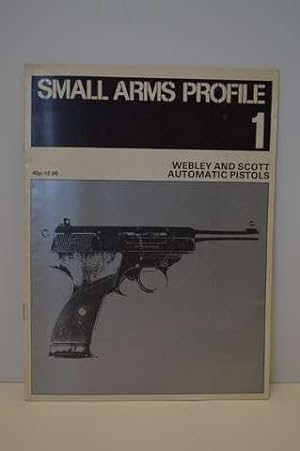 Small Arms Profile 1: Webley and Scott Automatic Pistols