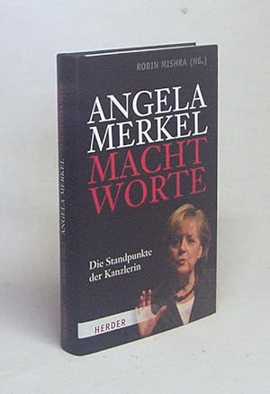 Bild des Verkufers fr Machtworte : die Standpunkte der Kanzlerin / Angela Merkel. Hrsg. von Robin Mishra zum Verkauf von Versandantiquariat Buchegger