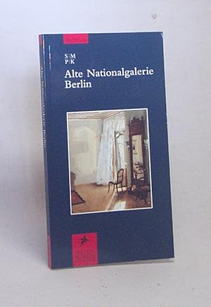 Seller image for Alte Nationalgalerie Berlin / [Red.: Bernhard Maaz] for sale by Versandantiquariat Buchegger