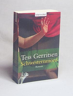 Bild des Verkufers fr Schwesternmord : Roman / Tess Gerritsen. [bers. von Andreas Jger] zum Verkauf von Versandantiquariat Buchegger