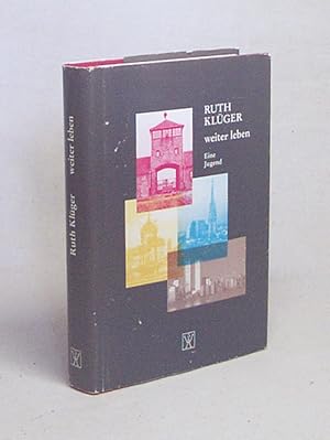 Bild des Verkufers fr Weiter leben : eine Jugend / Ruth Klger zum Verkauf von Versandantiquariat Buchegger