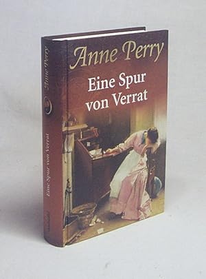 Bild des Verkufers fr Eine Spur von Verrat / Anne Perry. Dt. von Carla Blesgen zum Verkauf von Versandantiquariat Buchegger