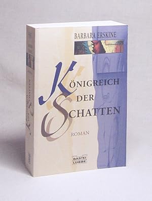 Bild des Verkufers fr Knigreich der Schatten : [Roman] / Barbara Erskine. Aus dem Engl. von Joachim Krber zum Verkauf von Versandantiquariat Buchegger