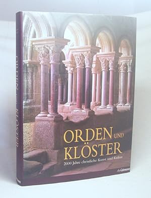 Imagen del vendedor de Orden und Klster : 2000 Jahre christliche Kunst und Kultur / Kristina Krger. Hrsg. von Rolf Toman. Mit einem Beitr. von Rainer Warland. Fotogr. von Achim Bednorz a la venta por Versandantiquariat Buchegger