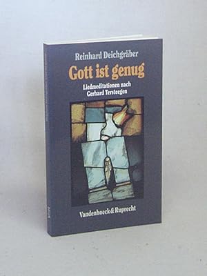 Bild des Verkufers fr Gott ist genug : Liedmeditationen nach Gerhard Tersteegen / Reinhard Deichgrber zum Verkauf von Versandantiquariat Buchegger