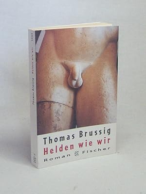 Imagen del vendedor de Helden wie wir : Roman / Thomas Brussig a la venta por Versandantiquariat Buchegger