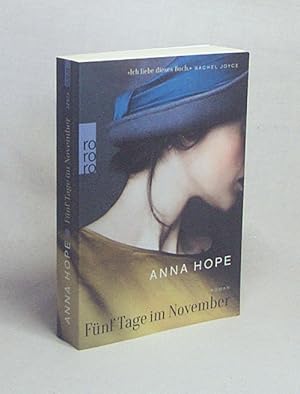Seller image for Fnf Tage im November : Roman / Anna Hope. Aus dem Engl. von Judith Schwaab for sale by Versandantiquariat Buchegger