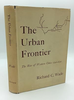 Immagine del venditore per THE URBAN FRONTIER: The Rise of Western Cities, 1790-1830 venduto da Kubik Fine Books Ltd., ABAA