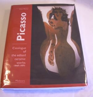 Seller image for Picasso : Catalogue of the Edited Ceramic Works 1947-1971 (catalog of Art Pottery, Earthenware, Serving Dishes, Plates, Pitchers, Tiles, Decorative Placques, and Jugs) for sale by GREAT PACIFIC BOOKS