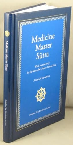 Medicine Master Sutra, A Revised Translation With Commentary by the Venerable Master Hsuan Hua.