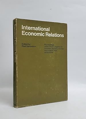 International Economic Relations - Proceedings of the Third Congress of the International Economi...