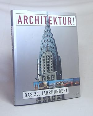 Immagine del venditore per Architektur! : das 20. Jahrhundert / hrsg. von Sabine Thiel-Siling. Mit Beitr. von Wolfgang Bachmann . [bers. aus dem Engl.: Bram Opstelten. Aus dem Niederlnd.: Wolfgang Himmelberg] venduto da Versandantiquariat Buchegger