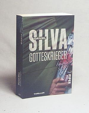 Seller image for Gotteskrieger : Thriller / Daniel Silva. Aus dem Amerikan. von Wulf Bergner for sale by Versandantiquariat Buchegger