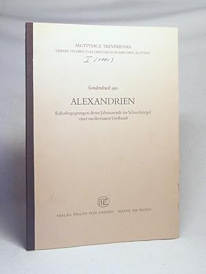 Bild des Verkufers fr Sonderdruck aus Alexandrien : Kulturbegegnungen dreier Jahrtausende im Schmelztiegel einer mediterranen Grossstadt / [Forschungszentrum Griech.-Rm. gypten d. Univ. Trier]. Hrsg. unter Mitarb. von Norbert Hinske zum Verkauf von Versandantiquariat Buchegger