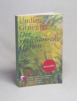 Bild des Verkufers fr Der verschlossene Garten : Roman / Undine Gruenter zum Verkauf von Versandantiquariat Buchegger