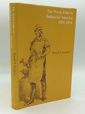 Seller image for THE WORK ETHIC IN INDUSTRIAL AMERICA 1850-1920 for sale by Kubik Fine Books Ltd., ABAA