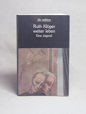 Imagen del vendedor de Weiter leben : eine Jugend / Ruth Klger a la venta por Versandantiquariat Buchegger