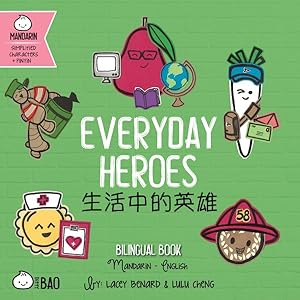 Seller image for Everyday Heroes : A Bilingual Book in English and Mandarin With Simplified Characters and Pinyin for sale by GreatBookPrices
