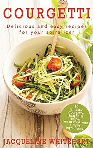 Image du vendeur pour Courgetti: Recipes for your spiralizer mis en vente par WeBuyBooks