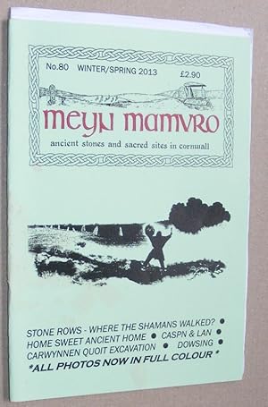 Meyn Mamvro no.80 Winter/Spring 2013. Ancient stones and sacred sites in Cornwall