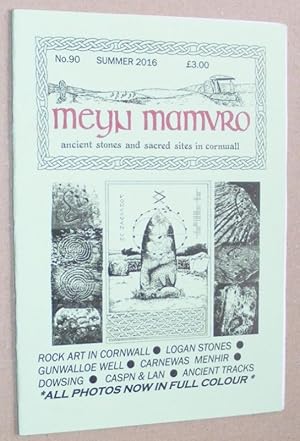 Meyn Mamvro no.90 Summer 2016. Ancient stones and sacred sites in Cornwall