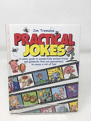 Immagine del venditore per Practical Jokes : A Comic Guide to Wonderfully Wicked Tricks and Gimmicks That Are Guaranteed to Cause a Riot of Fun! venduto da Cambridge Recycled Books