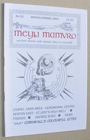 Meyn Mamvro no.53 Winter/Spring 2004. Ancient stones and sacred sites in Cornwall