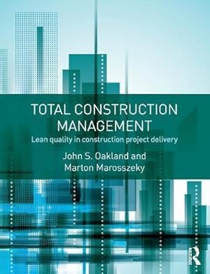 Bild des Verkufers fr Total Construction Management: Lean Quality in Construction Project Delivery zum Verkauf von WeBuyBooks