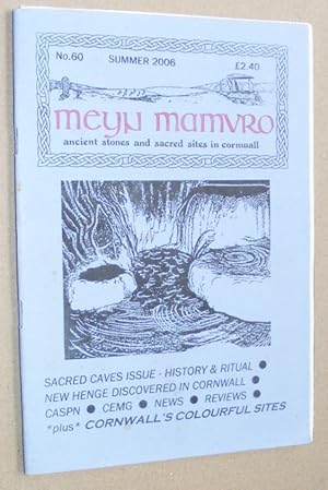 Meyn Mamvro no.60 Summer 2006. Ancient stones and sacred sites in Cornwall