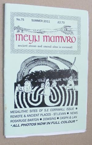 Meyn Mamvro no.75 Summer 2011. Ancient stones and sacred sites in Cornwall