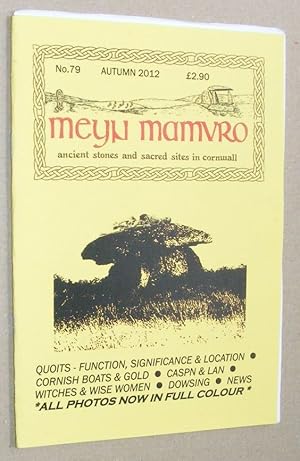 Meyn Mamvro no.79 Autumn 2012. Ancient stones and sacred sites in Cornwall