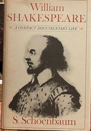 Imagen del vendedor de William Shakespeare [FIRST EDITION]; A compact documentary life a la venta por Uncharted Books