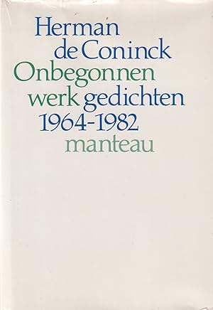 Image du vendeur pour Onbegonnen werk. Gedichten, 1964-1982 mis en vente par In 't Wasdom - antiquariaat Cornelissen & De Jong