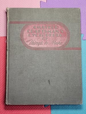 Amateur Craftsman's Cyclopedia of Things to Make