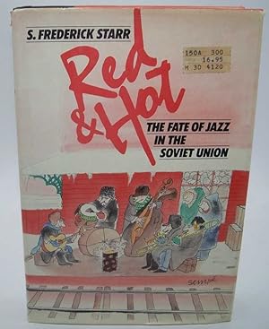 Image du vendeur pour Red and Hot: The Fate of Jazz in the Soviet Union 1917-1980 mis en vente par Easy Chair Books